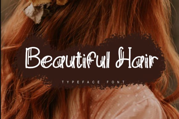 Beautiful Hair: A Unique Font for Handmade Labels, Invitations & Creative Crafts